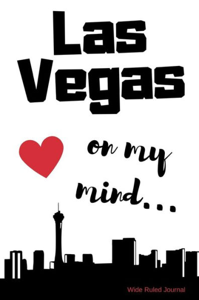 Las Vegas on my Mind... Wide Ruled Journal: Las Vegas nostalgia 108 page wide ruled journal 6x9 inches for note-taking, list-making and everyday planning