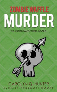 Title: Zombie Waffle Murder, Author: Carolyn Q Hunter