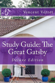 Title: Study Guide: The Great Gatsby: Deluxe Edition, Author: Vincent Verret