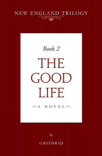 New England Trilogy Book 2 the Good Life