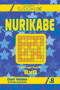 Title: Sudoku Nurikabe - 200 Logic Puzzles 8x8 (Volume 8), Author: Dart Veider