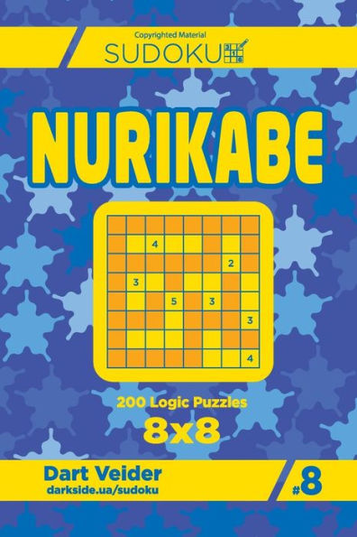 Sudoku Nurikabe - 200 Logic Puzzles 8x8 (Volume 8)