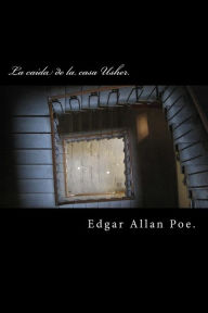 Title: La Caida de la Casa Usher, Author: Edgar Allan Poe