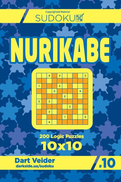 Sudoku Nurikabe - 200 Logic Puzzles 10x10 (Volume 10)