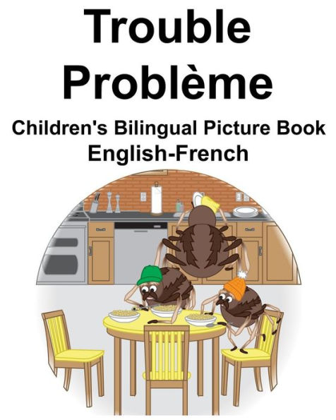 English-French Trouble/Problème Children's Bilingual Picture Book