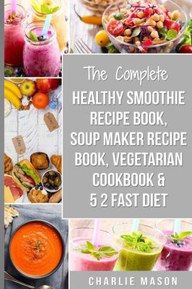 Soup Maker Recipe Book Vegetarian Cookbook Smoothie Recipe Book