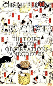 Title: Les chats: Histoire, moeurs, observations, anecdotes, Author: Champfleury