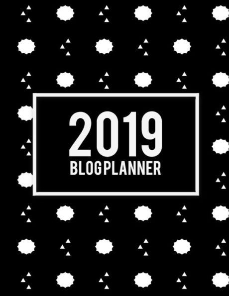 2019 Blog Planner: Beauty Black Color, 2019 Weekly Monthly Planner, Daily Blogger posts for 12 Months, Calendar Social Media Marketing, Large Size 8.5" x 11" Bogging Manager Schedule