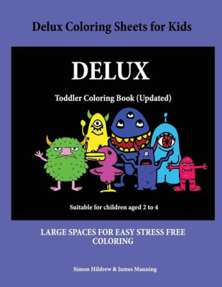 Download Delux Coloring Sheets For Kids A Coloring Colouring Book For Kids With Coloring Sheets Coloring Pages With Coloring Pictures Suitable For Toddlers A Great Coloring Book For 2 Year Olds By James