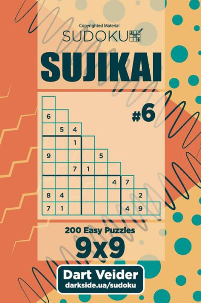 Sudoku Sujikai - 200 Easy Puzzles (Volume 6)