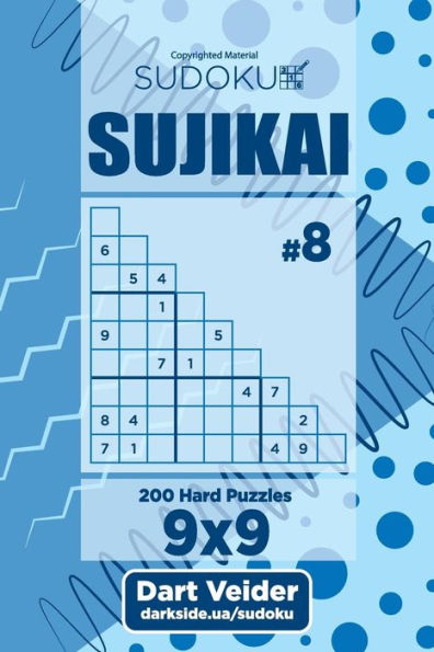 Sudoku Sujikai - 200 Hard Puzzles (Volume 8)