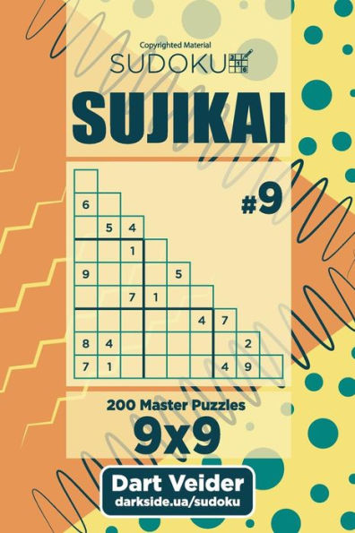 Sudoku Sujikai - 200 Master Puzzles (Volume 9)