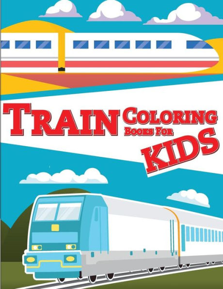 Train Coloring Book for Kids: Train coloring book for kids & toddlers - activity books for preschooler