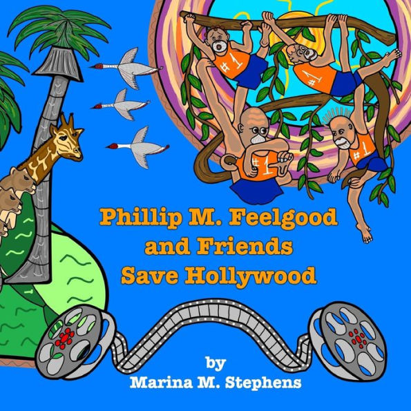 Phillip M. Feelgood and Friends Save Hollywood