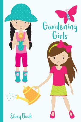 Gardening Girls Story Book Watering Can Plants Flowers Shovel Rake Butterfly Hat Girl 6 X 9