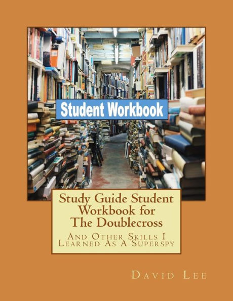 Study Guide Student Workbook for the Doublecross: And Other Skills I Learned as a Superspy
