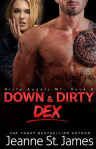 Title: Down & Dirty: Dex, Author: Jeanne St. James