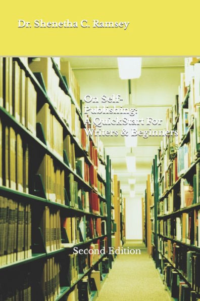 On Self-Publishing: A QuickStart For Writers & Beginners