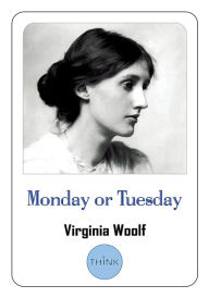 Title: Monday or Tuesday: A Short Story Collection by Virginia Woolf, Author: Virginia Woolf