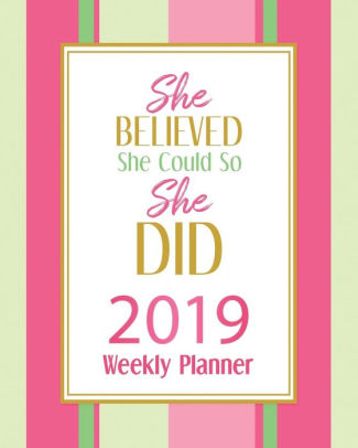 she believed she could so she did 2019 weekly planner a year 365 daily and weekly planner