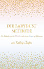 Die Babydust Methode Ein Ratgeber Um Ein Madchen Oder Einen Jungen Zu Bekommen By Kathryn Taylor Paperback Barnes Noble