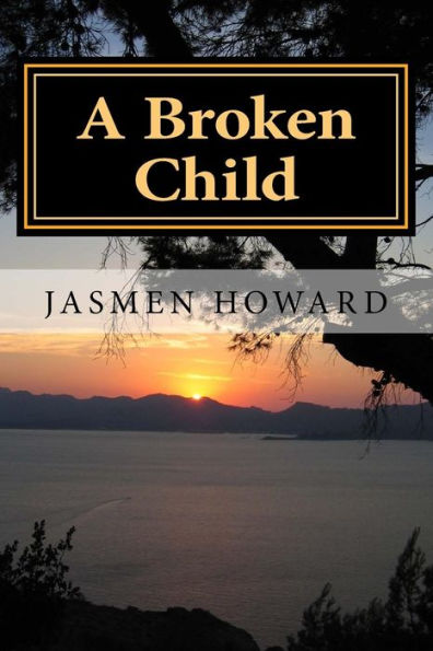 A Broken Child: Living the life of a Foster Child