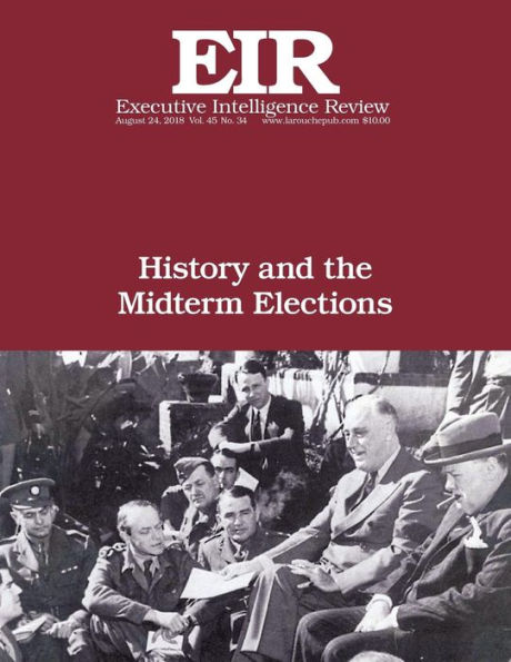 History and the Midterm Elections: Executive Intelligence Review; Volume 45, Issue 34