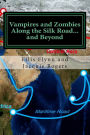Vampires and Zombies Along the Silk Road?and Beyond: Based on the series of workshops presented by Eilis Flynn and Jacquie Rogers