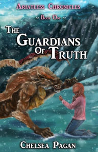 Title: The Guardians of Truth, Author: Chelsea Pagan