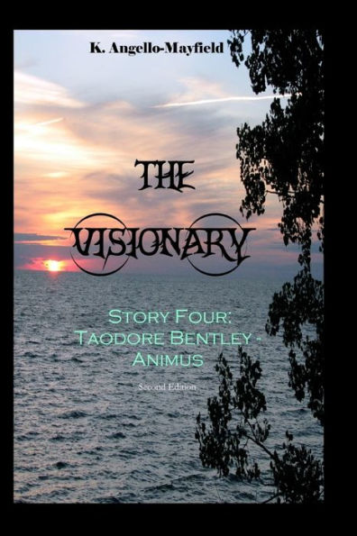 The Visionary - Taodore Bentley - Story Four - Animus