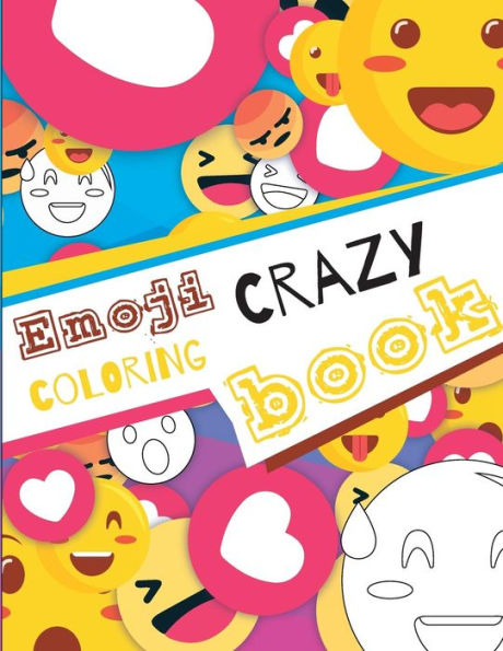 Emoji Crazy Coloring Book: Emoji coloring book for kids & toddlers - activity books for preschooler