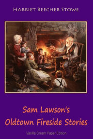 Title: Sam Lawson's Oldtown Fireside Stories, Author: Harriet Beecher Stowe