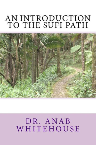 An Introduction to the Sufi Path