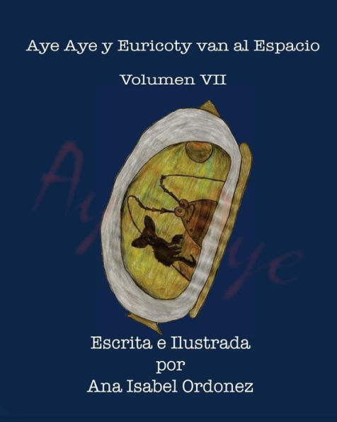 Aye Aye y Euricoty van al Espacio: Volumen VII