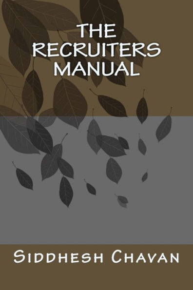 The Recruiters Manual