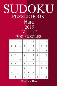 Title: 300 Hard Sudoku Puzzle Book 2019, Author: Randy Allen