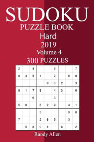 Title: 300 Hard Sudoku Puzzle Book 2019, Author: Randy Allen