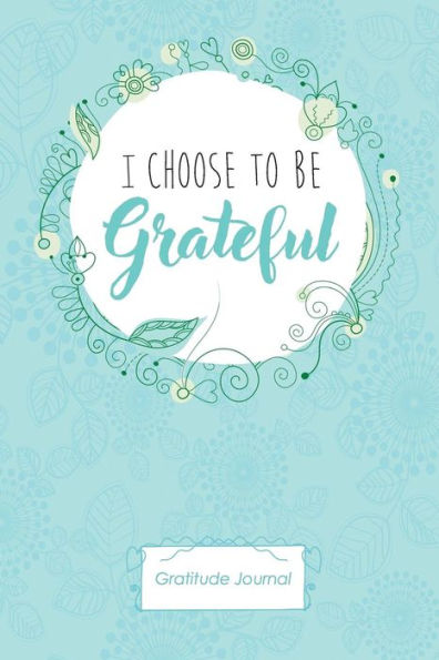 I choose to be Grateful