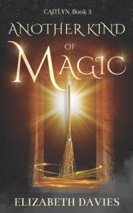 Title: Another Kind of Magic, Author: Elizabeth Davies