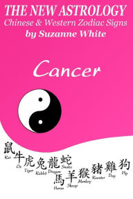 Title: The New Astrology Cancer Chinese & Western Zodiac Signs.: The New Astrology by Sun Signs, Author: Suzanne White