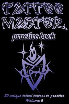 Tattoo Master Practice Book 50 Unique Tribal Tattoos To Practice 6