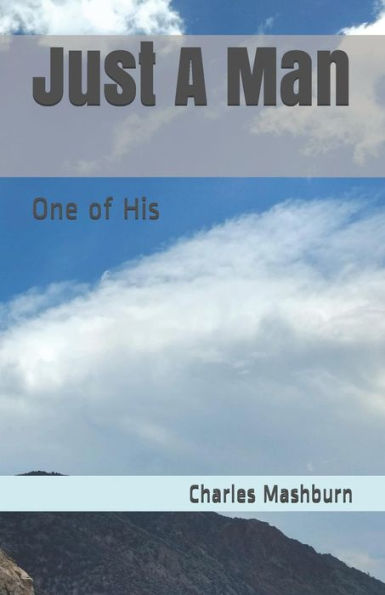 Just A Man: One of His
