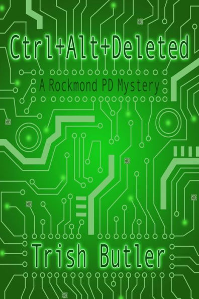 Ctrl+Alt+Deleted: A Rockmond PD Mystery