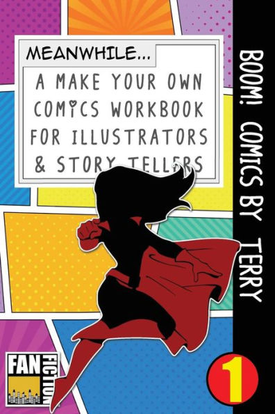 Boom! Comics by Terry: A What Happens Next Comic Book for Budding Illustrators and Story Tellers