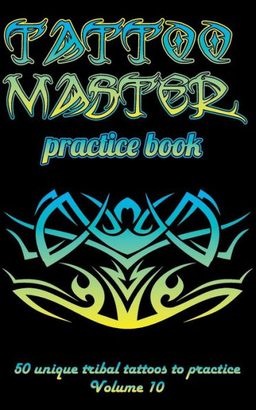 Tattoo Master Practice Book - 50 Unique Tribal Tattoos to Practice: 5 X 8(12.7 X 20.32 CM) Size Cream Pages with 3 Dots Per Inch to Practice with Real Hand-Drawn Tattoos. Tattoo Drawing Album for Adult Tattoo Artists