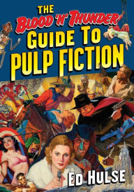 Title: The Blood 'n' Thunder Guide to Pulp Fiction, Author: Ed Hulse