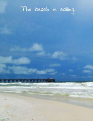 Title: The Beach Is Calling - A Notebook., Author: Stephanie DeWitt