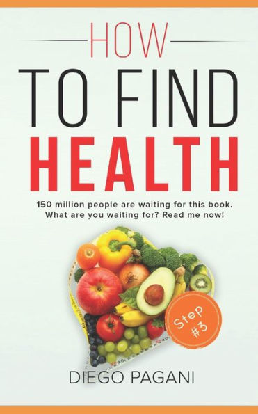 How to find health - Diseases of civilisation: The relationship between FOODS, HEALTH and WELLNESS for to Prevent and Reverse Disease