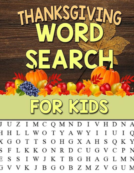 Thanksgiving Word Search For Kids: Large Print Puzzle For Kids: 35 Thanksgiving Themed Word Search Puzzles For Kids Thanksgiving Activity Book