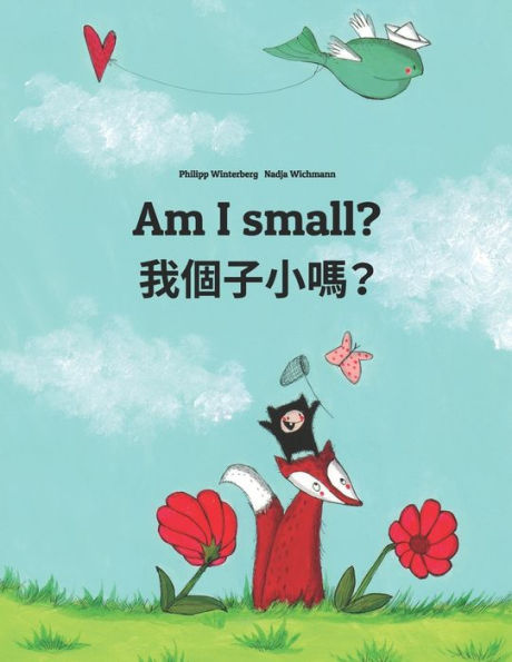 Am I small? ??????: English-Cantonese/Yue Chinese: Children's Picture Book (Bilingual Edition)